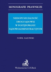 Niedopuszczalność drogi sądowej w postępowaniu sądowoadministracyjnym