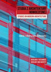 Studia z Architektury Nowoczesnej, tom 13. Ideologia i tożsamość
