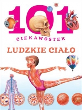 101 ciekawostek. Ludzkie ciało - Niko Dominiguez, Miriam Baquero