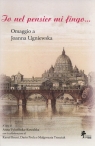 Io nel pensier mi fingo... Omaggio a Joanna Ugniewska