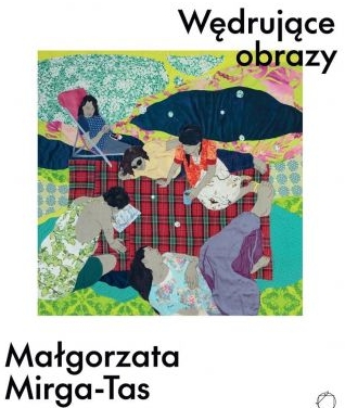 Wędrujące obrazy. Małgorzata Mirga-Tas