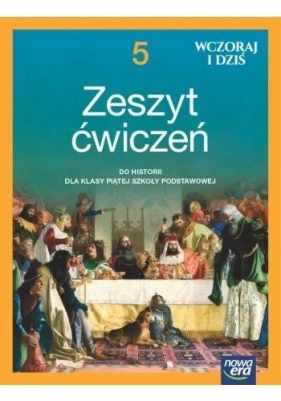 Wczoraj i dziś Neon. Klasa 5. Zeszyt ćwiczeń - Lidia Leszczyńska, Katarzyna Panimasz, Elżbieta Paprocka, Krzysztof Jurek