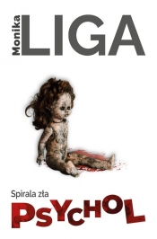 Spirala zła Psychol - Monika Liga