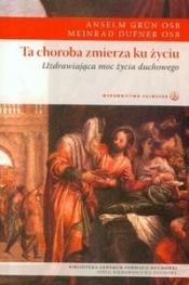 Ta choroba zmierza ku życiu - Anselm Grün