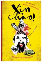 Xin chao! Wietnam dla dociekliwych - Utnik-Strugała Monika