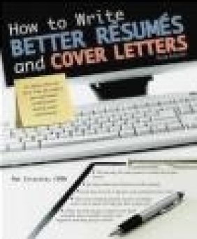 How to Write Better Resumes and Cover Letters