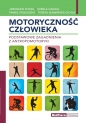 Motoryczność człowieka Podstawowe zagadnienia z antropomotoryki - Jarosław Fugiel, Kamil Czajka, Paweł Posłuszny, Teresa Sławińska
