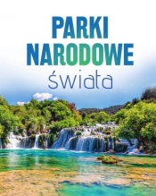 Parki narodowe świata - Opracowanie zbiorowe