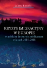 Kryzys imigracyjny w Europie w polskim dyskursie publicznym w latach Łukasz Łotocki