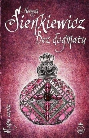 Bez dogmatu w.2025 - Henryk Sienkiewicz