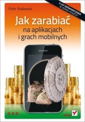 Jak zarabiać na aplikacjach i grach mobilnych - Piotr Stalewski