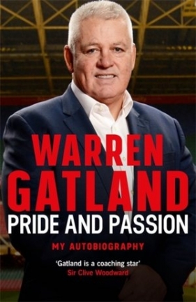 Pride and Passion: My Autobiography - Warren Gatland