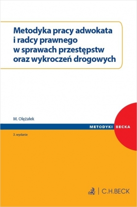 Metodyka pracy adwokata i radcy prawnego w sprawach przestępstw oraz wykroczeń drogowych - Mariusz Olężak