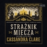 Strażnik miecza
	 (Audiobook) Cassandra Clare