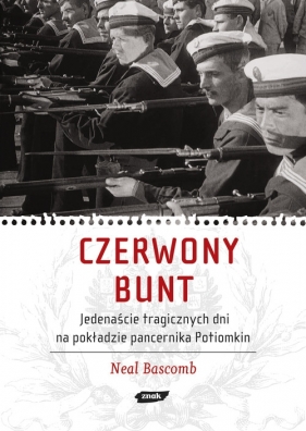 Czerwony bunt Jedenaście tragicznych dni na pokładzie pancernika Potiomkin - Bascomb Neal