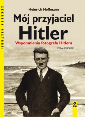 Mój przyjaciel Hitler - Heinrich Hoffmann