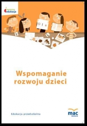 Owocna edukacja. Wspomaganie rozwoju dzieci. Edukacja przedszkolna - Wiesława Żaba-Żabińska