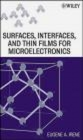 Surfaces Interfaces and Films for Microelectronics