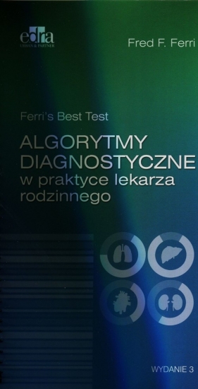 Algorytmy diagnostyczne w praktyce lekarza rodzinnego - Ferri Fred F.<br />