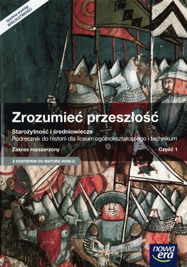 Zrozumieć przeszłość. Część 1. Starożytność i średniowiecze. Podręcznik do historii dla szkół ponadgimnazjalnych. Zakres rozszerzony - Szkoły ponadgimnazjalne (Uszkodzona okładka)