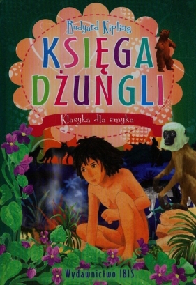 Klasyka dla smyka Księga dżungli - Kipling Rudyard<br />