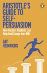 Aristotle's Guide to Self-Persuasion Jay Heinrichs