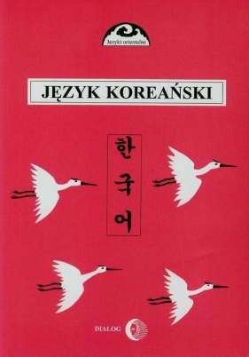 Język koreański Część 2 - Romuald Huszcza, Gunn-Young Choi, Halina Ogarek-Czoj