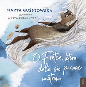 O Fretce, która dała się porwać wiatrowi (Uszkodzona okładka) - Guśniowska Marta