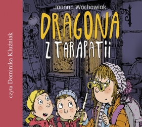 Dragona z Tarapatii (Audiobook) - Wachowiak Joanna