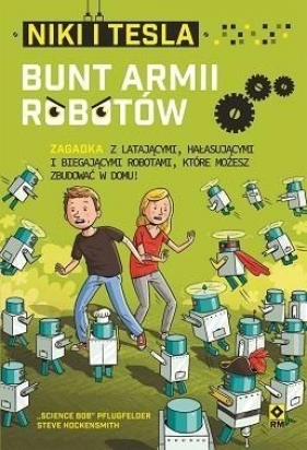 Niki i Tesla. Bunt armii robotów (Uszkodzona okładka) - Science Bob Pflugfelder, Steve Hockensmith