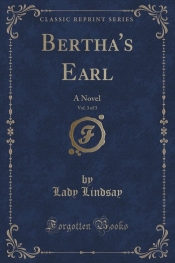 Bertha's Earl, Vol. 3 of 3