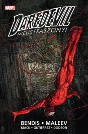 Daredevil: Nieustraszony! Tom 1 - David Mack, Alex Maleev, Manuel Gutiérrez, Brian Michael Bendis