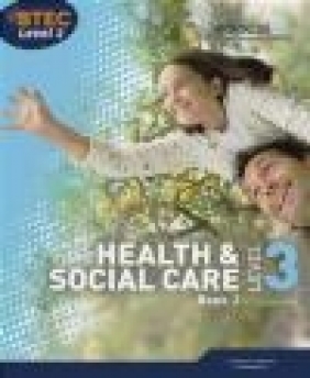 BTEC Level 3 National Health and Social Care: Student Book 2 Hilary Talman, Marjorie Snaith, Stuart Mckie