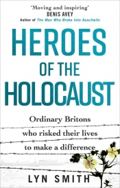 Heroes of the Holocaust. - Smith Lyn
