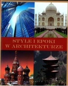 Style i epoki w architekturze - Opracowanie zbiorowe
