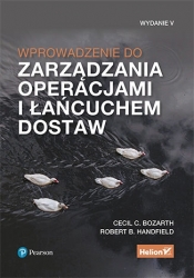 Wprowadzenie do zarządzania operacjami i łańcuchem dostaw. Wydanie V - Cecil B. Bozarth