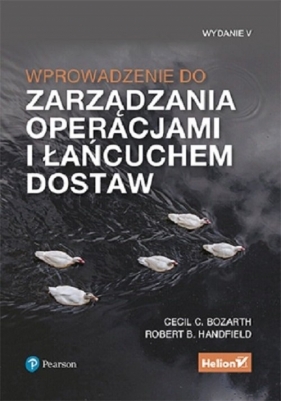 Wprowadzenie do zarządzania operacjami i łańcuchem dostaw. Wydanie V (Uszkodzona okładka) - Robert B. Handfield, Bozarth Cecil B