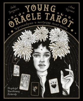 Young Oracle Tarot. Wprowadzenie w mistyczny świat Tarota - Suki Ferguson