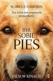 Był sobie pies Ten świat jest naprawdę pomerdany! - W. Bruce Cameron