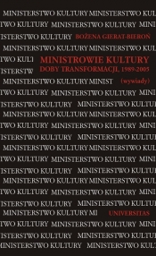 Ministrowie kultury doby transformacji, 1989-2005 (wywiady)