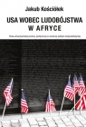  USA wobec ludobójstwa w AfryceRola amerykańskiej kultury politycznej w