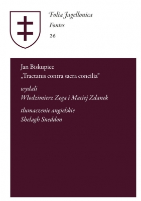 Jan Biskupiec Tractatus contra sacra concilia - Maciej Zdanek, Włodzimierz Zega