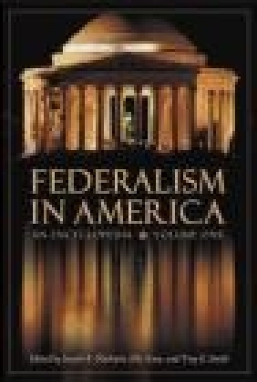 Federalism in America An Encyclopedia