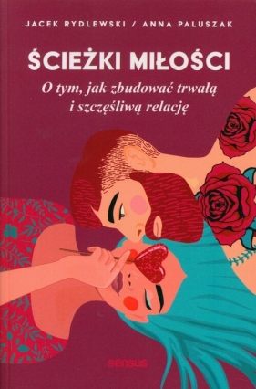 Ścieżki miłości. - Anna Paluszak, Jacek Rydlewski