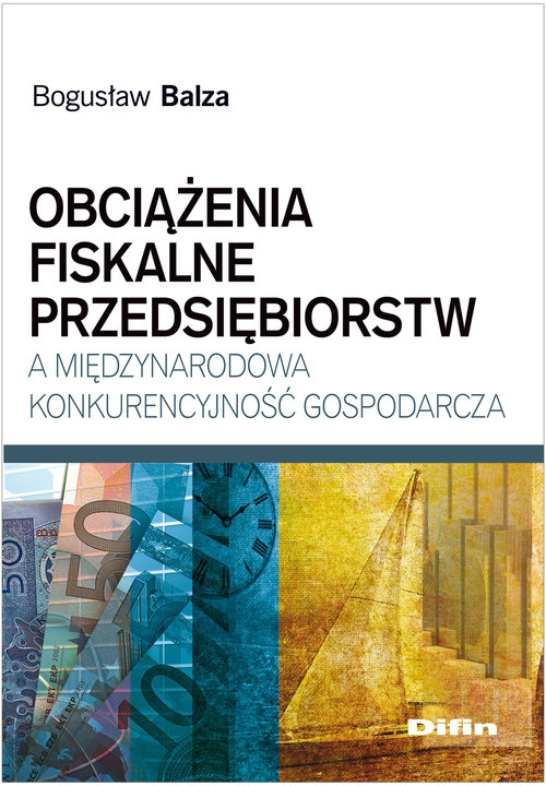 Obciążenia fiskalne przedsiębiorstw a międzynarodowa konkurencyjność gospodarcza