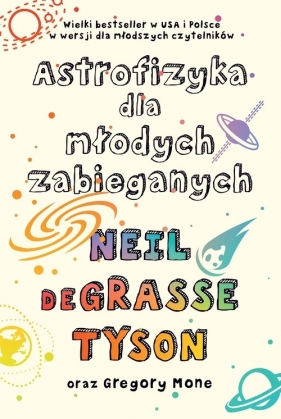 Astrofizyka dla młodych zabieganych - Neil deGrasse Tyson