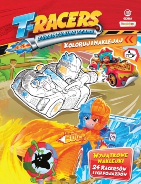 T-Racers. Koloruj i naklejaj - Opracowanie zbiorowe