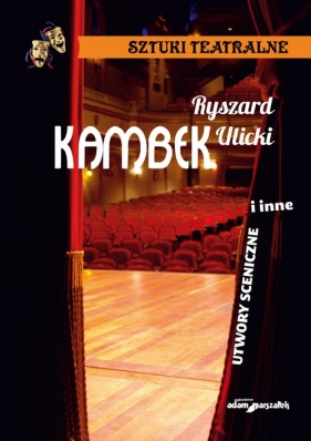 Kambek i inne utwory sceniczne - Ulicki Ryszard<br />