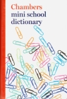 Chambers. Mini School Dictionary Opracowanie zbiorowe