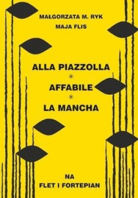 Alla Piazzolla, Affabile, La Mancha na flet i fortepian wyd. 2 - Małgorzata M. Ryk, Maja Flis